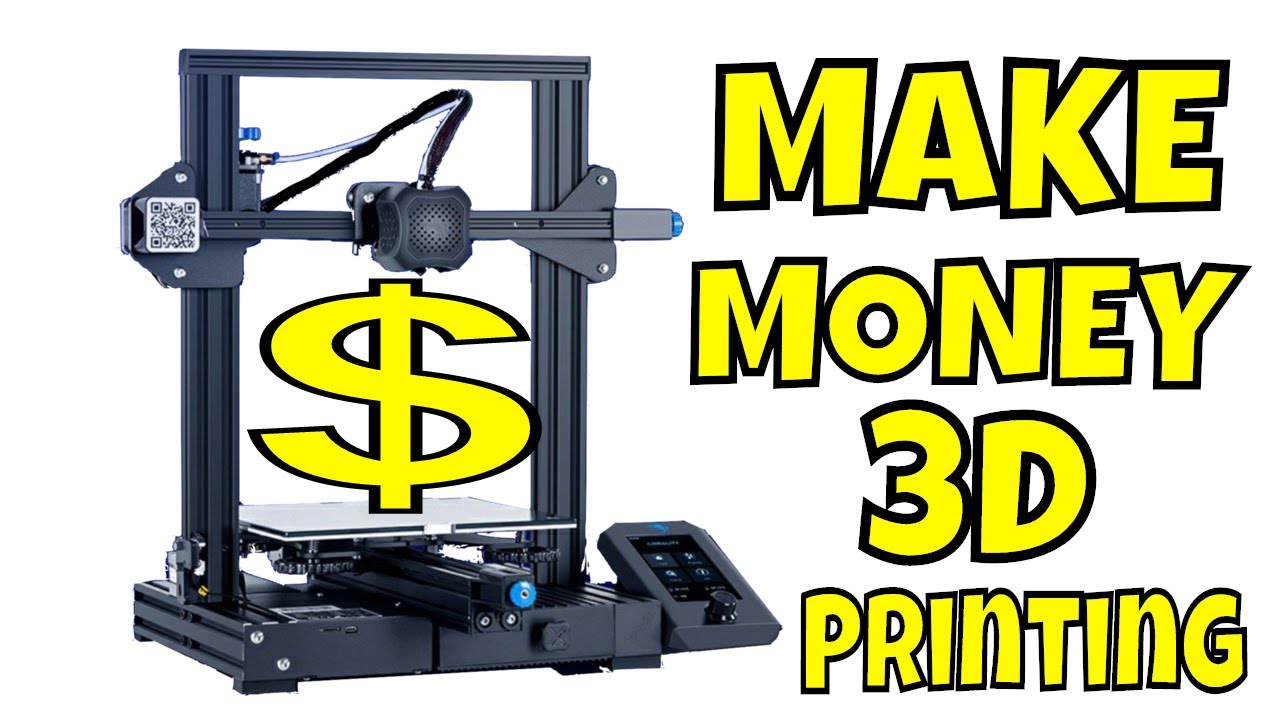 Make Money 3D Printing with a Creality ENDER 3