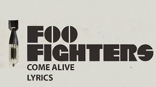 Foo Fighters - Come Alive (Lyrics)