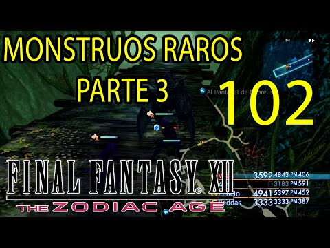 Guia Final Fantasy XII The Zodiac Age (100%) - CAP 102 - Monstruos Raros PARTE 3