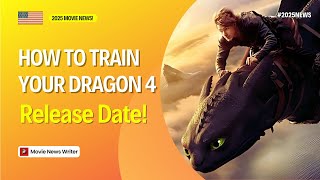 How To Train Your Dragon 4 Release Date! 2025 Movie News!