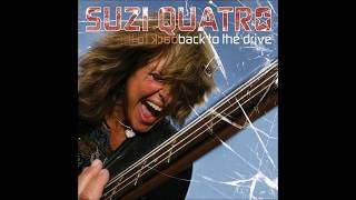 Suzi Quatro - 2005 - I'll Walk Through The Fire With You - Album Version
