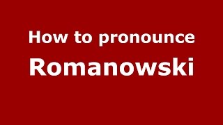 How to pronounce Romanowski