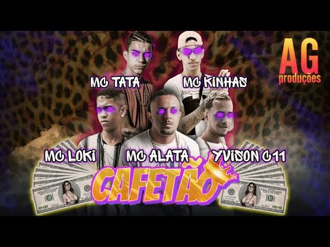 MC Alata, MC Kinhas, MC Tata, MC Loki e Yvison C11 - Cafetão Lançamento 2021 (AG Produções)