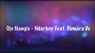 Download lagu OJO NANGIS - NDARBOY GENK FEAT. DAMARA DE (LIRIK) mp3 Download lagu OJO NANGIS - NDARBOY GENK FEAT. DAMARA DE (LIRIK) mp3