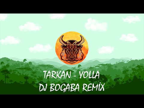 Tarkan Yolla | DJ BOGABA Remix