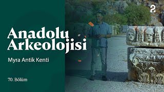 Anadolu Arkeolojisi | Myra Antik Kenti