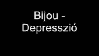 Bijou - Depresszió