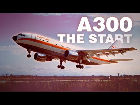 Without the A300, Airbus wouldn’t exist!