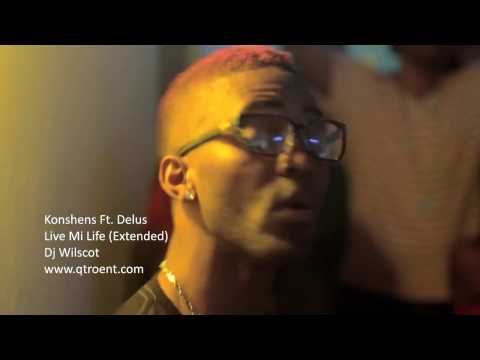 Konshens Ft Delus - Live Mi Life (Extended)