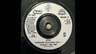 ZOE - SUNSHINE ON A RAINY DAY 7 RADIO MIX - ORIGINAL 7 MIX 1990