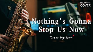 Download lagu Starship - Nothing's Gonna Stop Us Now (sax cover by Leon Chen) mp3 Download lagu Starship - Nothing's Gonna Stop Us Now (sax cover by Leon Chen) mp3