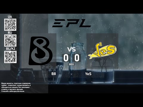 B8 vs. Yellow Submarine - European Pro League Season 18 - BO3 @4liver (Гетеросексуальный стрим)