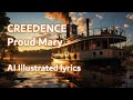 Creedence Clearwater Revival, Proud Mary | AI Illustrated LYRICS