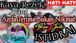 Download lagu Guru Zuhdi - Hati-hati Rezeki Anda Istidraj dari Allah mp3