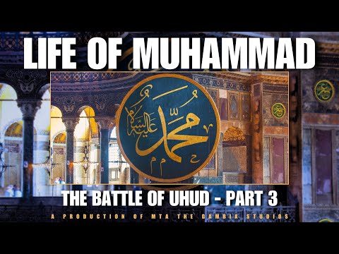 Life Of Muhammad | The Battle of Uhud - Part 3