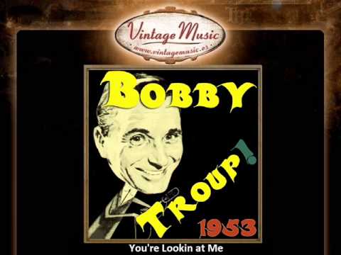Bobby Troup -- You're Lookin at Me