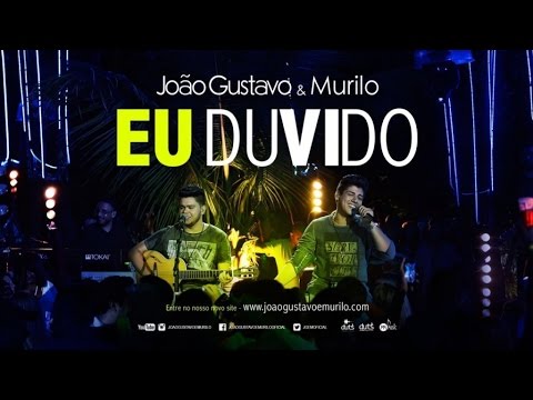 Eu Duvido - João Gustavo e Murilo