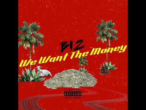 We Want The Money X B.I.Z.