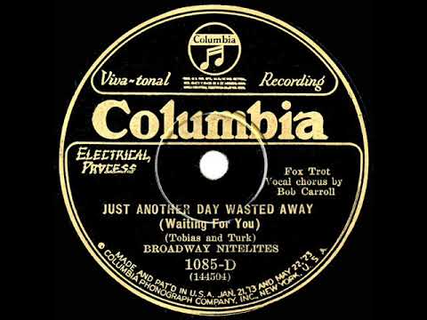 1927 Ben Selvin (as ‘Broadway Nitelites’) - Just Another Day Wasted Away (Irving Kaufman, vocal)