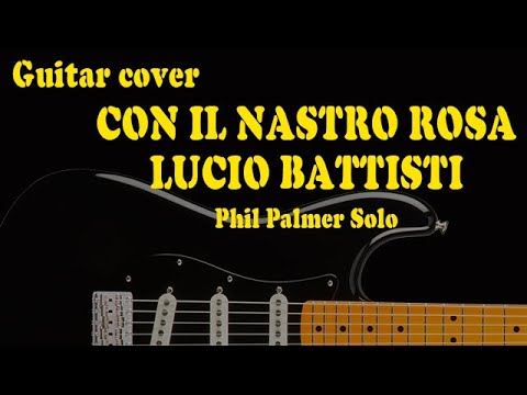 Lucio Battisti - Con il nastro rosa - Phil Palmer solo