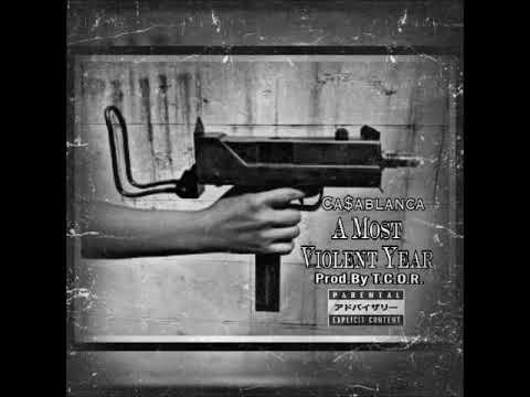 CA$ABLANCA - A MOST VIOLENT YEAR - (Prod By TCOR)