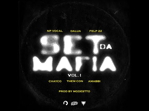 Set Da Máfia V1- Np Vocal,Them Con,Chayco,Dalua,Amabbi,Felp 22 (Prod Modestto)