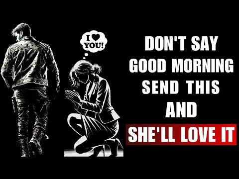 NO WOMAN CAN IGNORE THESE 10  Good Morning Texts! High Value Men | Stoicism |