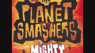 The Planet Smashers - Missionary&#39;s Downfall