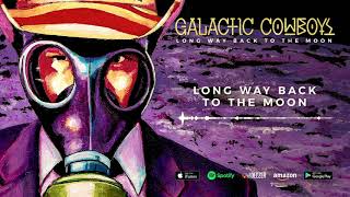 Galactic Cowboys - Long Way Back To The Moon (Long Way Back To The Moon) 2017