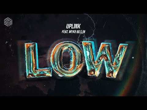 Uplink ft. Myko Bellin - Low