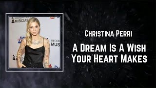 Lyrics: christina perri - a dream is a wish your heart makes
