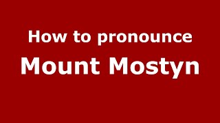 How to pronounce Mount Mostyn