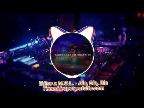 Tonuri de apel Edine x M.G.L. - Bla, Bla, Bla - Tonuri de apel gratis