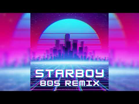 The Weeknd - Starboy (80s Remix)