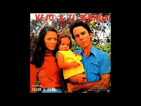Edison e Telma - Vejo a Ti Senhor - LP Completo