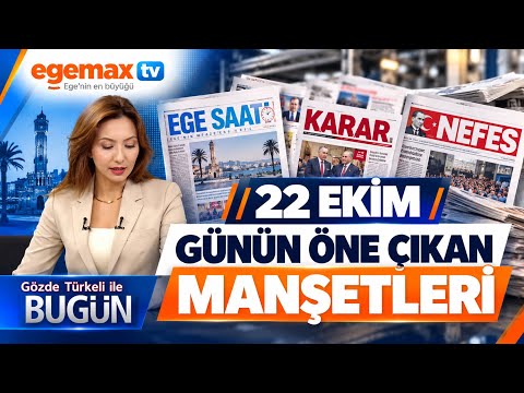 22 Ekim 2026 Günün Öne Çıkan Gazete Manşetleri | Gözde Türkeli ile Bugün | egemax tv