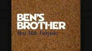 Ben&#39;s Brother - Let Me Out