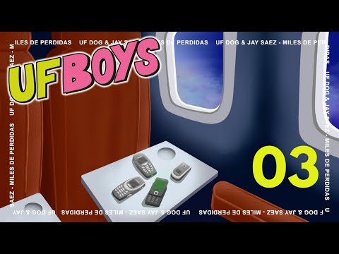 Ufboys Worldwide | Uf Dog & Jay Sáez - Miles de perdidas