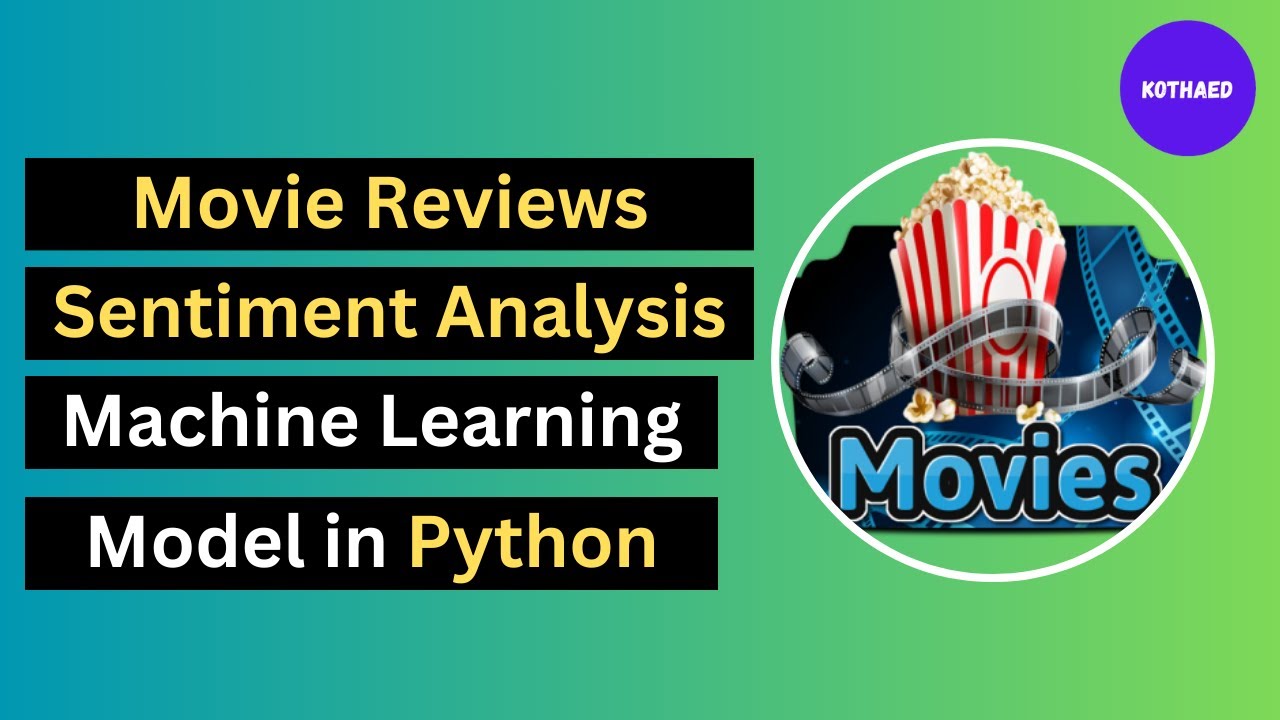 Movie Reviews Sentiment Analysis Machine Learning Project in Python