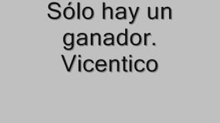 Vicentico solo hay un ganador