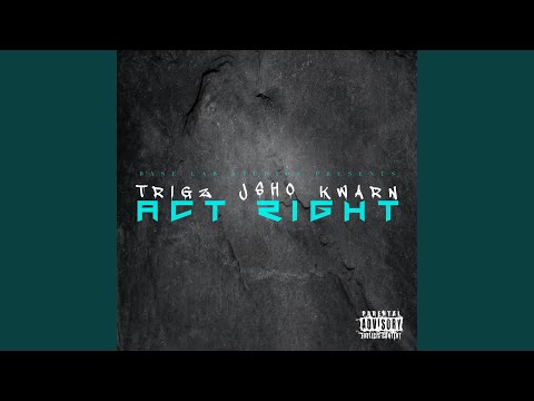 Act right freestyle (feat. Trigz & Kwarn)