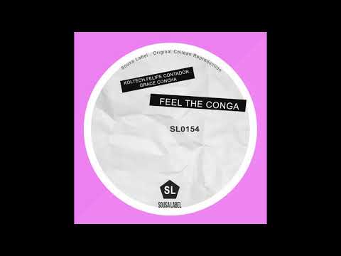 Koltech - Feel The Conga (Felipe Contador, Grace Concha Remix)