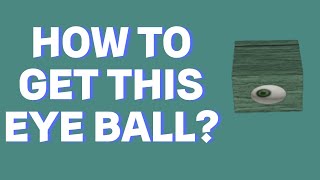 HOW TO GET EYE BALL IN LUMBER TYCOON 2 NO CUT