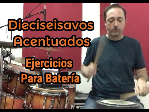DIECISEISAVOS ACENTUADOS / EJERCICIOS DE BATERÍA