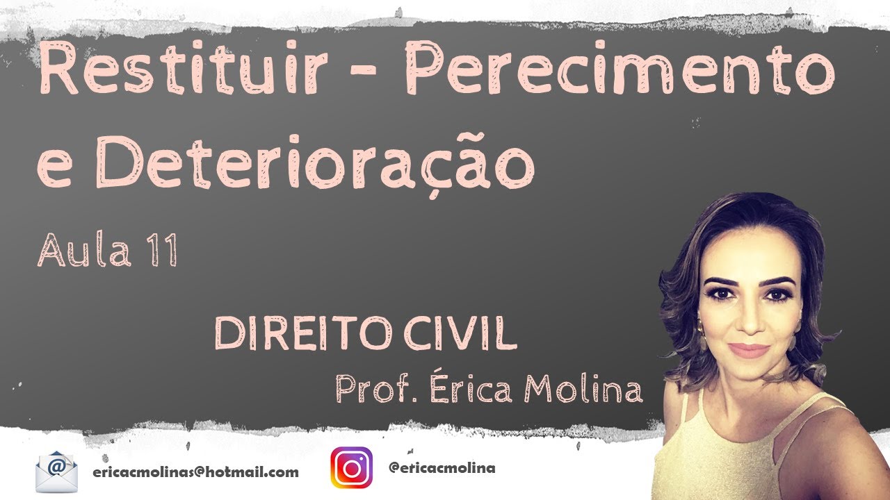 AULA 11 - OBRIGAÇÃO DE RESTITUIR - PERECIMENTO E DETERIORAÇÃO