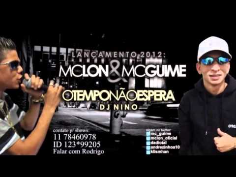 MC LON E MC GUIME O TEMPO NÃO ESPERA MUSICA ZIKA NOVA LANÇAMENTO 2011