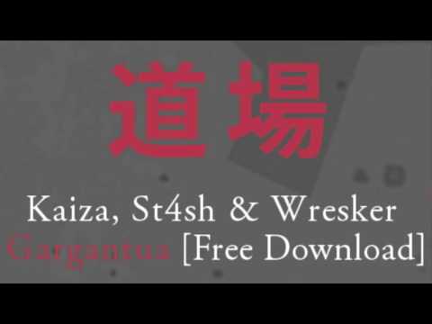 Kaiza, St4sh, Wresker - Gargantua [Exclusive]
