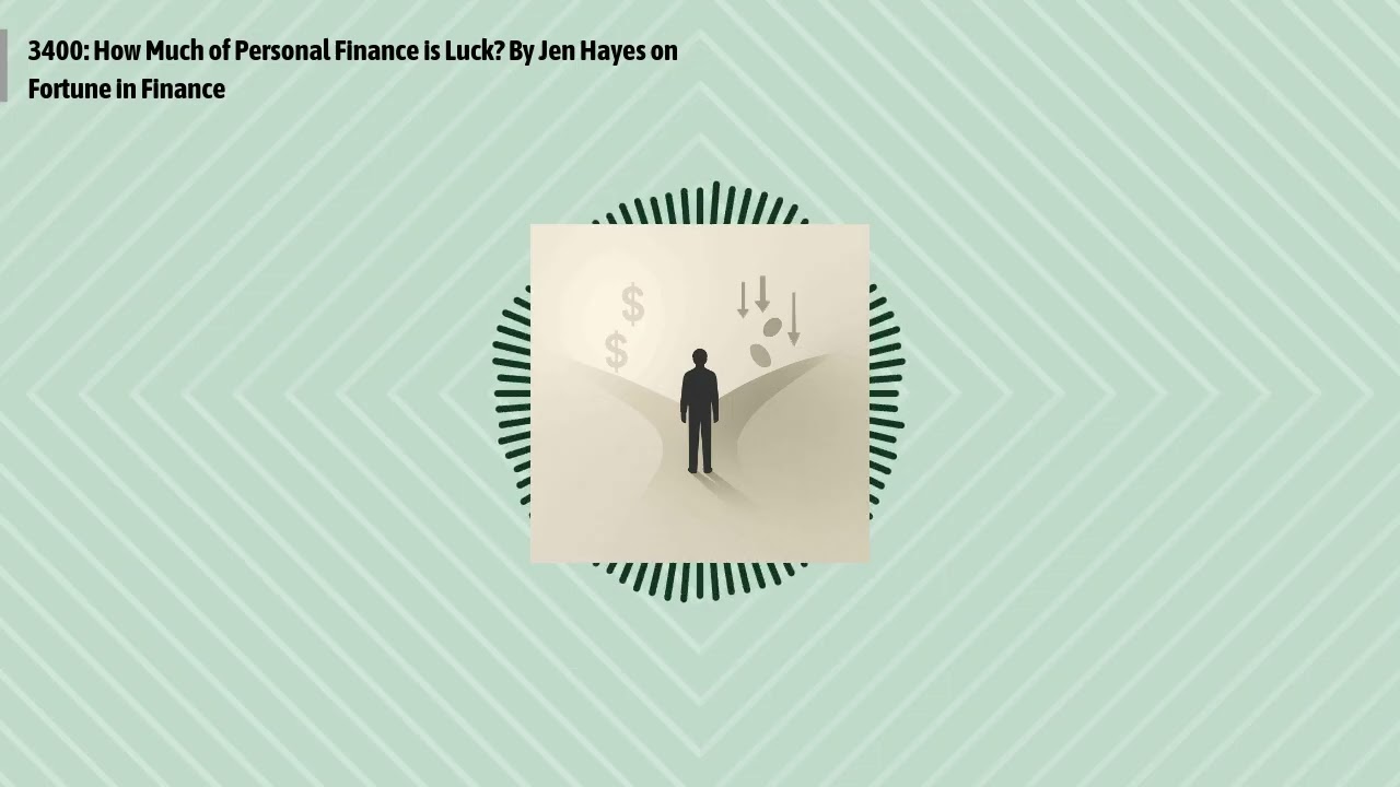 3400: How Much of Personal Finance is Luck? By Jen Hayes on Fortune in Finance | Optimal Finance...