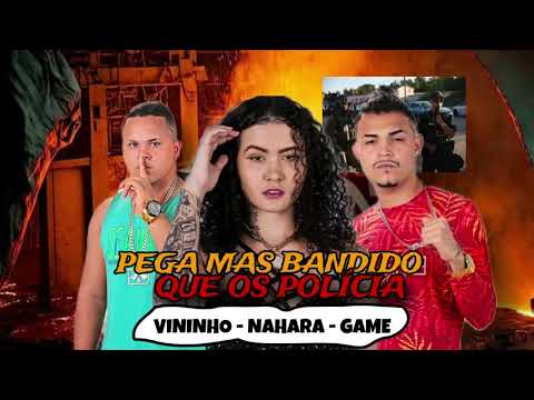 PEGA MAS BANDIDO QUE OS POLÍCIA - MC GAME E VININHO MALÍCIA E MC NAHARA (REMIX BREGA FUNK)