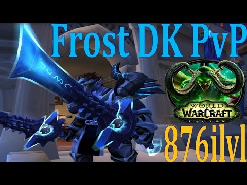 7.1 Frost DK PvP - 900k Dps Peak - Where is Hypedown? 876ilvl